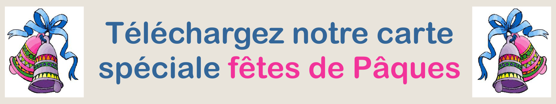 Téléchargez notre carte spéciale Pâques ...